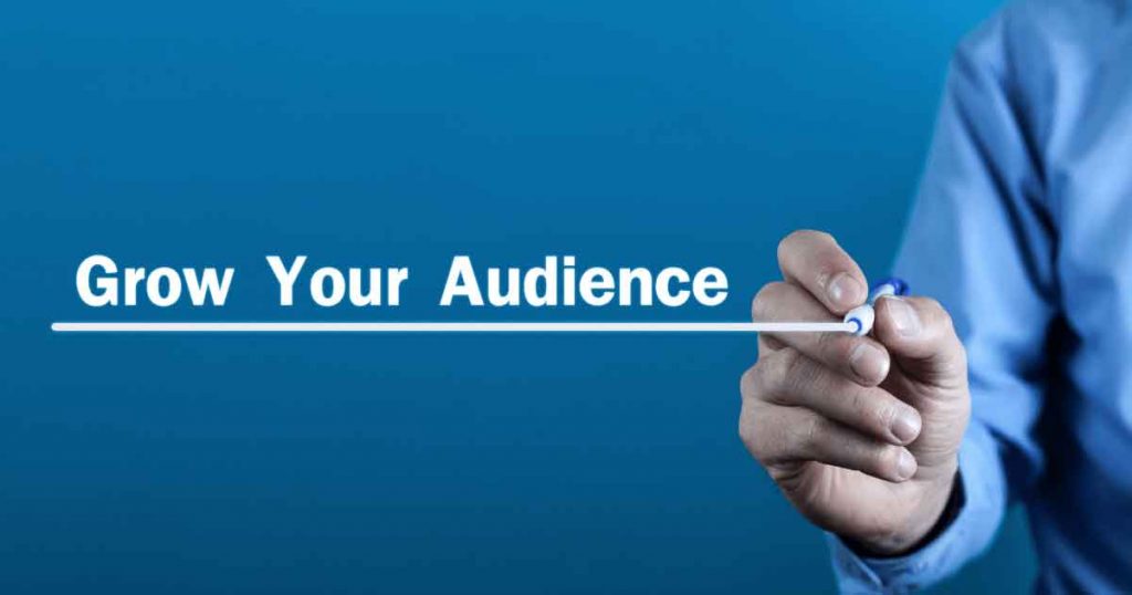 Grow your audience